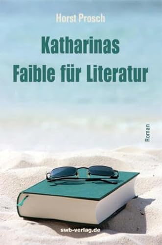 Stock image for Katharinas Faible fr Literatur : [Roman]. for sale by BBB-Internetbuchantiquariat