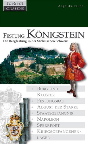 Stock image for Festung Knigstein: Die Bergfestung in der Schsischen Schweiz for sale by Versandantiquariat Felix Mcke