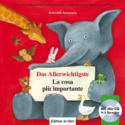 Beispielbild fr Das Allerwichtigste / La cosa pi importante: Ein deutsch-italienisches Kinderbuch / Libro bilingue tedesco-italiano per bambini zum Verkauf von medimops