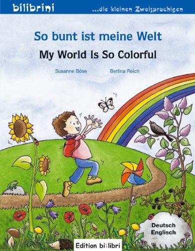Beispielbild fr So bunt ist meine Welt / My World Is So Colorful: Mein erstes deutsch-englisches Kinderbuch zum Verkauf von medimops
