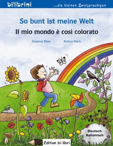 9783938735541: So bunt ist meine Welt: ein deutsch-italienisches Kinderbuch