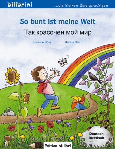 Beispielbild fr So bunt ist meine Welt: ein deutsch-russisches Kinderbuch zum Verkauf von medimops