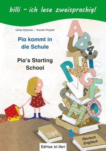 Stock image for Pia kommt in die Schule / Pia's Starting School: ein deutsch-englisches Kinderbuch zum Vorlesen und Selberlesen for sale by medimops