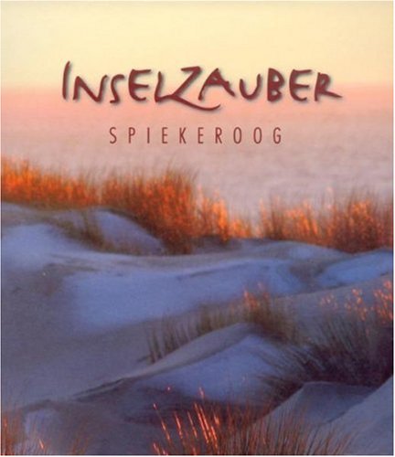 9783938737002: Inselzauber Spiekeroog: Bilder einer Ferieninsel (Livre en allemand)