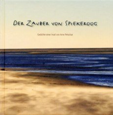 Beispielbild fr Der Zauber von Spiekeroog: Gedichte einer Insel von Arne Petschat zum Verkauf von medimops