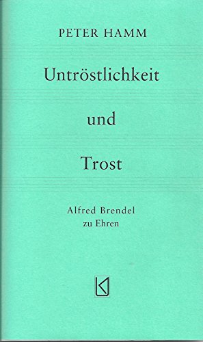 Beispielbild fr Untrstlichkeit und Trost: Alfred Brendel zu Ehren zum Verkauf von Versandantiquariat Felix Mcke