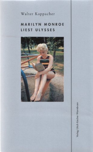 Imagen de archivo de Marilyn Monroe liest Ulysses. Notizen, Fundstcke und dreizehn Fotografien. Mit einem Nachwort von Matthias Bormuth a la venta por Antiquariat im Lenninger Tal