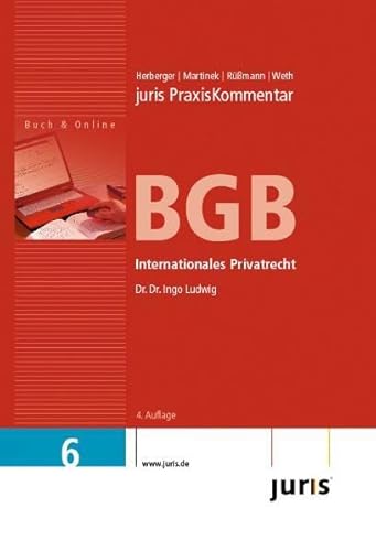 9783938756584: juris PraxisKommentar BGB 6. Internationales Privatrecht: Inklusive 12 Monate Online-Zugriff auf zitierte Entscheidungen, Normen und Aktualisierungen