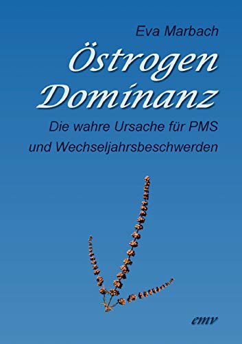 Stock image for strogen-Dominanz: Die wahre Ursache fr PMS und Wechseljahrsbeschwerden for sale by medimops
