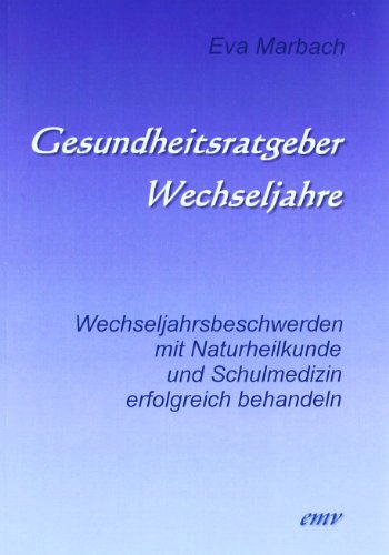 Stock image for Gesundheitsratgeber Wechseljahre: Wechseljahrsbeschwerden mit Naturheilkunde und Schulmedizin erfolgreich behandeln for sale by medimops