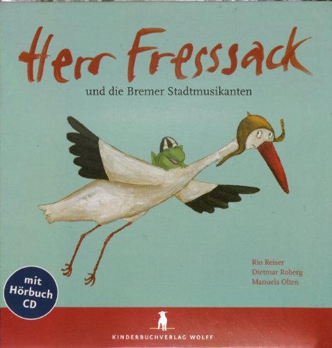 Imagen de archivo de Herr Fresssack und die Bremer Stadtmusikanten. Mit CD a la venta por medimops