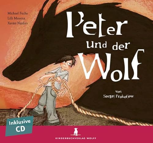 Peter und der Wolf: inklusive CD. Sergej Prokofjew ; Text Michael Fuchs, Illustrat. & Gestaltung: Lilli Messina - Prokofjew, Sergej SergeeviÄ (Mitwirkender)