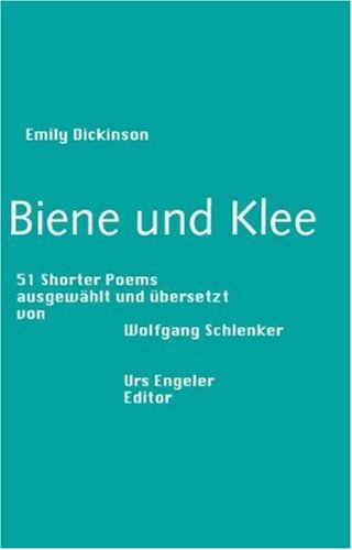 Biene und Klee: 51 Shorter Poems Amerikanisch Deutsch - Dickinson, Emily