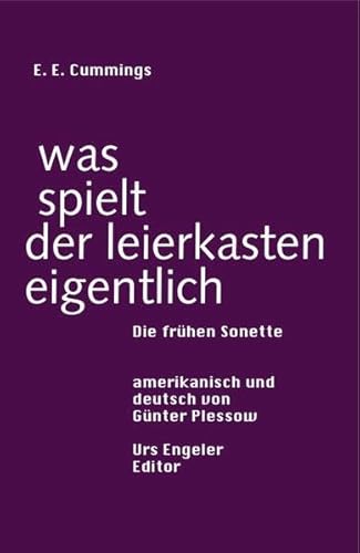 was spielt der leierkasten eigentlich. Die frühen Sonette, amerikanisch und deutsch von Günter Plessow. - Cummings, E. E.
