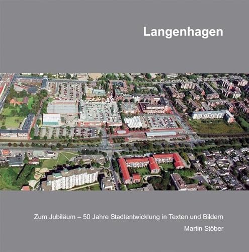 Beispielbild fr Langenhagen: Zum Jubilum-50 Stadtentwicklung in Texten und Bildern zum Verkauf von medimops