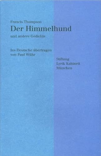 9783938776216: Der Himmelhund und andere Gedichte.: Ins Deutsche bertragen nach einer Interlinearbersetzung von Holger Klein und Paul Whr. (Blaue Bcher) - Thompson, Francis
