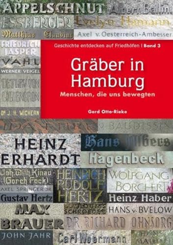 Beispielbild fr Geschichte entdecken auf Friedhfen: Grber in Hamburg: Menschen, die uns bewegten: 3 zum Verkauf von medimops