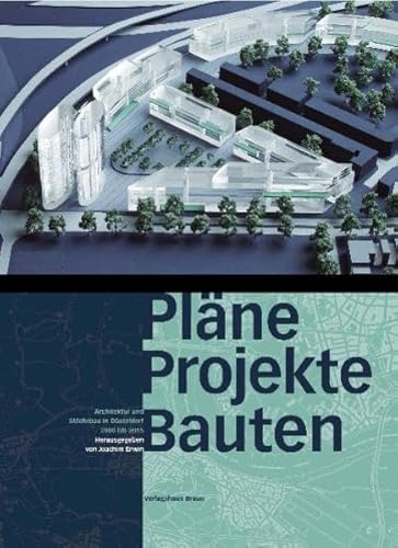 Stock image for Plne Projekte Bauten Dsseldorf: Architektur und Stdtebau in Dsseldorf 2005 bis 2015 for sale by medimops