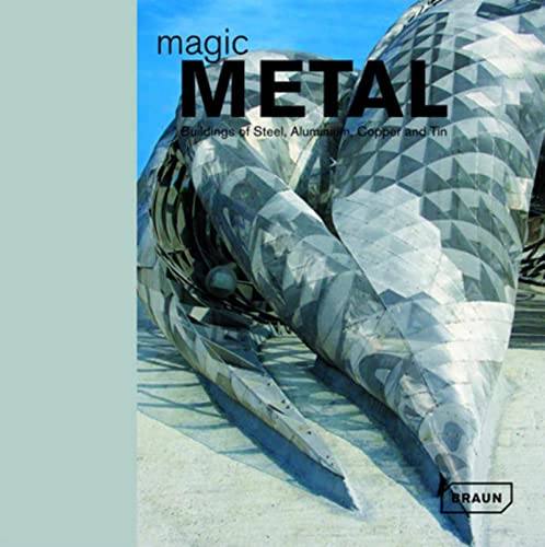 Stock image for Magic Metal : Buildings of Steel, Aluminum, Copper and Tin for sale by Better World Books