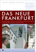 Imagen de archivo de Das Neue Frankfurt: Spaziergnge durch die Siedlung Ernst Mays und die Architektur seiner Zeit a la venta por medimops