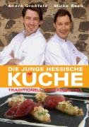 Die junge Hessische Küche: Traditionell - Experimentell