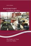 Stock image for Hafenstadt Frankfurt: Die Stadt, ihr Fluss und ihre Hfen for sale by medimops