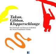 Beispielbild fr Tukan, Gibbon, Klapperschlange: Ein Fotobuch mit famosen Gedichten der Neuen Frankfurter Schule zum Verkauf von medimops