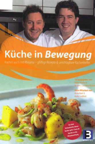 Stock image for Kche in Bewegung: Kochen schnell und leicht. Mit Andr Grofeld und Mirko Reeh for sale by medimops