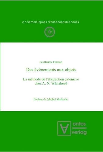 Beispielbild fr Des vnements aux objets: La mthode de l'abstraction extensive chez A. N. Whitehead zum Verkauf von Ammareal