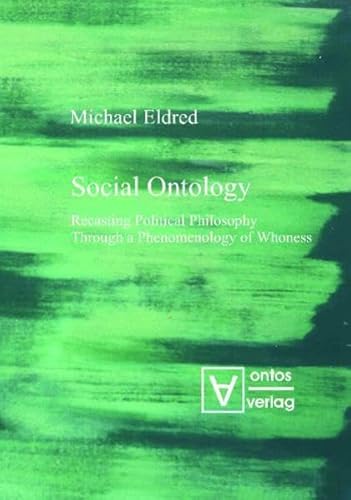 9783938793787: Social Ontology: Recasting Political Philosophy Through a Phenomenology of Whoness