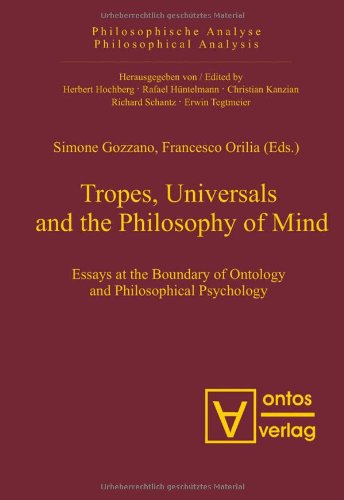 Stock image for Tropes, Universals and the Philosophy of Mind: Essays at the Boundary of Ontology and Philosophical Psychology (Philosophical Analysis) for sale by Bookmans