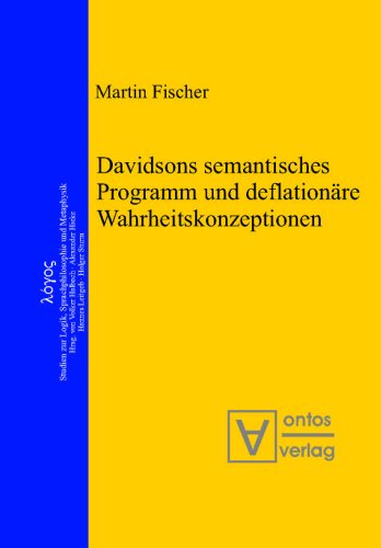 Davidsons semantisches Programm und deflationre Wahrheitskonzeptionen (9783938793930) by Martin Fischer