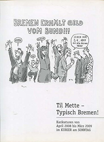 Beispielbild fr Typisch Bremen!: Karikaturen von April 2007 bis Mrz 2008 im Kurier am Sonntag zum Verkauf von medimops