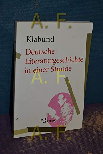 9783938801109: Klabund: Deutsche Literaturgeschichte in einer Stunde