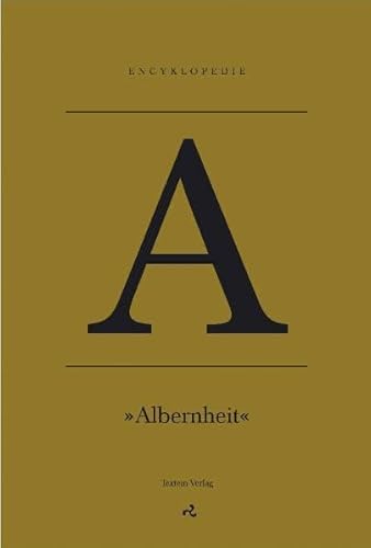 A - Albernheit : Eine Einzelstimmung - Michael Glasmeier