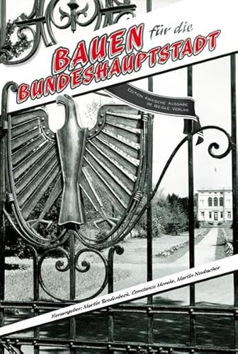 9783938803417: Bauen fr die Bundeshauptstadt: Edition Kritische Ausgabe im Weidle Verlag. Band 2 - Mit Beitrgen von Kristin Bartsch, Simon Falke, Isabel Fockele, ... Constanze Moneke und Martin Neubacher