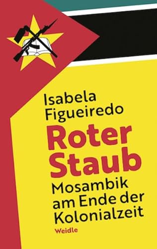 9783938803943: Roter Staub. Mosambik am Ende der Kolonialzeit