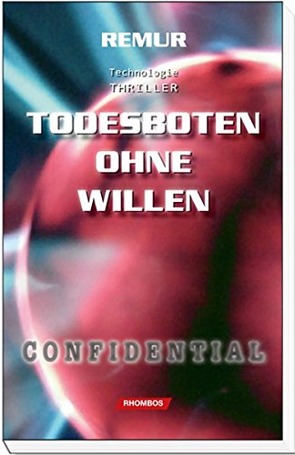 9783938807934: Todesboten ohne Willen: Technologie-Thriller