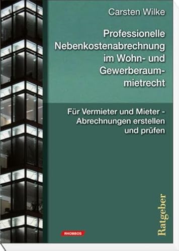 Beispielbild fr Professionelle Nebenkostenabrechnung im Wohn- und Gewerberaummietrecht: Fr Vermieter und Mieter - Abrechnungen erstellen und prfen zum Verkauf von medimops