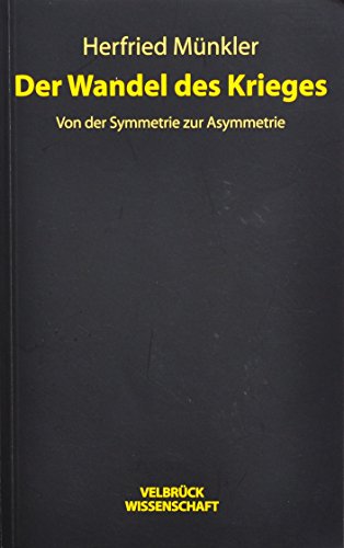 Beispielbild fr Der Wandel des Krieges: Von der Symmetrie zur Asymmetrie zum Verkauf von medimops