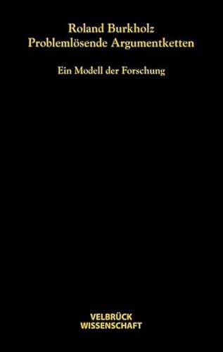 Problemlösende Argumentketten. Ein Modell der Forschung,