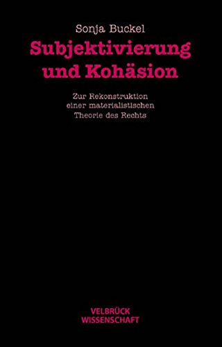 Stock image for Subjektivierung und Kohsion: Zur Rekonstruktion einer materialistischen Theorie des Rechts for sale by medimops