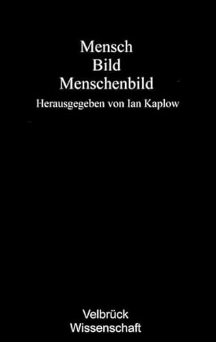 Stock image for Mensch - Bild - Menschenbild. Anthropologie und Ethik in Ost-West-Perspektive, for sale by modernes antiquariat f. wiss. literatur