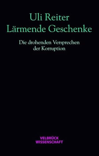 9783938808603: Lrmende Geschenke: Die drohenden Versprechen der Korruption. Mit einem Geleitwort von Peter Fuchs. Enthlt ein Interview mit dem ehemaligen Siemens-Manager Rudolf G. Vogel