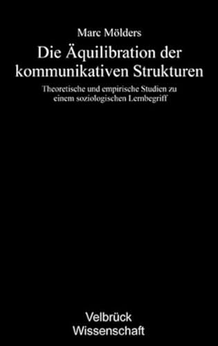 9783938808962: Mlders, M: quilibration der kommunikativen Strukturen