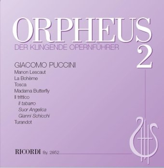 Orpheus, der klingende Opernführer, Audio-CDs, Folge.2 : Manon Lescaut, La Bohème, Tosca, Madama Butterfly, Il trittico, Turandot, 2 Audio-CDs - Giacomo Puccini