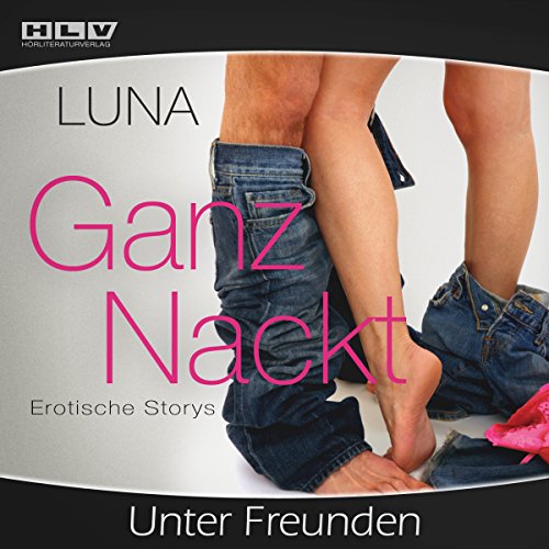 Beispielbild fr Ganz Nackt 2. Erotische Storys - ber sndiges Verlangen, sinnliche Verfhrung und herrlich hemmungslosen Sex. 2 Audio-CDs zum Verkauf von medimops