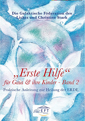 Stock image for "Erste Hilfe" fr Gaia und ihre Kinder Band 2: Praktische Anleitung zur Heilung der ERDE for sale by medimops