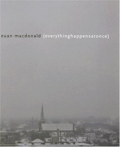 Imagen de archivo de Euan Macdonald: Everythinghappensatonce a la venta por Discover Books