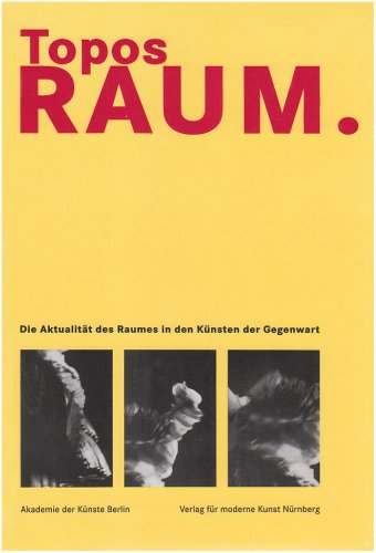 Beispielbild fr Topos Raum: Die Aktualitt des Raumes in den Knsten der Gegenwart zum Verkauf von medimops